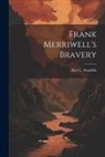 Burt L. Standish - Frank Merriwell's Bravery