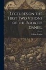 William Newton - Lectures on the First Two Visions of the Book of Daniel