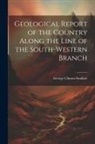 George Clinton Swallow - Geological Report of the Country Along the Line of the South-Western Branch