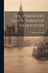 Universities of Oxford &amp; Cambridge - The Stranger's Guide Through Gloucester