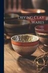 Ellis Lovejoy - Drying Clay Wares