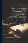 Anonymous - The Life and Remains of Theodore Edward Hook; Volume I