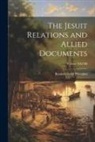 Reuben Gold Thwaites - The Jesuit Relations and Allied Documents; Volume XXVIII