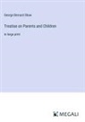 George Bernard Shaw - Treatise on Parents and Children