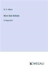 W. S. Gilbert - More Bab Ballads