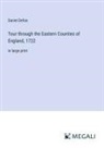 Daniel Defoe - Tour through the Eastern Counties of England, 1722