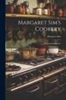 Margaret Sim - Margaret Sim's Cookery: With an Introduction
