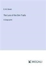 B. M. Bower - The Lure of the Dim Trails