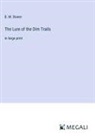 B. M. Bower - The Lure of the Dim Trails