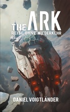 Daniel Voigtländer - The Ark: Reise ohne Wiederkehr