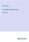 Vachel Lindsay - The Congo, and Other Poems