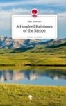 Ildar Daminov - A Hundred Rainbows of the Steppe. Life is a Story - story.one