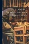 J. H. Galloway - Staining, Varnishing and Enamelling