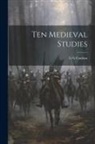 G. G. Coulton - Ten Medieval Studies