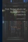 Jacob Lynford Beaver - The Principles of Alternating Currents