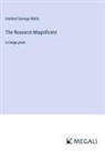 Herbert George Wells - The Research Magnificent
