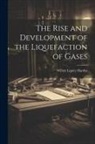 Willett Lepley Hardin - The Rise and Development of the Liquefaction of Gases