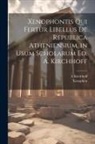 A. Kirchhoff, Xenophon - Xenophontis Qui Fertur Libellus De Republica Atheniensium, in Usum Scholarum Ed. A. Kirchhoff
