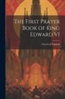 Church Of England - The First Prayer Book of King Edward VI