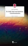 Laura Naumann - Dr. habil. Karl von Karlstein - Drachenmission. Life is a Story - story.one