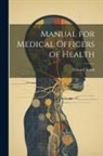 Edward Smith - Manual for Medical Officers of Health