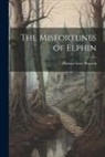 Thomas Love Peacock - The Misfortunes of Elphin