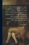 Daniel Dawson - The Second Trial and Capital Conviction of Daniel Dawson, for Poisoning Horses at Newmarket in 1809, Before Mr. Justice Heath at Cambridge On Wednesda