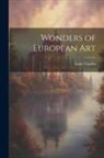 Louis Viardot - Wonders of European Art