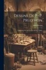 Hôtel Drouot - Dessins de P.-P. Prud'hon: Composant la collection de M. Ponce-Blanc