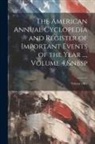 Anonymous - The American Annual Cyclopedia and Register of Important Events of the Year ..., Volume 4; Volume 1864
