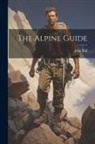 John Ball - The Alpine Guide