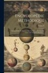 Anonymous - Encyclopédie Méthodique: Ou Par Ordre De Matières: Par Une Société De Gens De Lettres, De Savans Et D'artistes ...; Volume 8