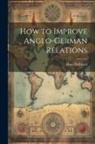 Hans Delbrück - How to Improve Anglo-German Relations