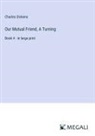 Charles Dickens - Our Mutual Friend, A Turning