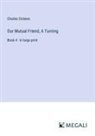Charles Dickens - Our Mutual Friend, A Turning
