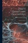 Philibert Constant Sappey - Traité D'anatomie Descriptive: Myologie; Angiologie