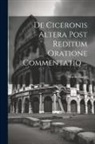 Martin Lange - De Ciceronis Altera Post Reditum Oratione Commentatio