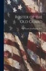 Washington D. C. Old Guard - Roster of the Old Guard