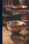 Mary White - How to Make Pottery
