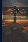 P. E. Moore, American Baptist Missionary Union - Arleng alun = Mikir hymns