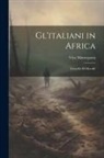 Vico Mantegazza - Gl'italiani in Africa: L'assedio Di Macallè