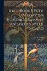Homer, David Binning Monro - Iliad, Book 1. With an Essay on Homeric Grammar and Notes by D.B. Monro