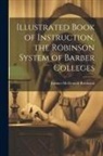 E[mmet] M[cdonald] [. Robinson - Illustrated Book of Instruction, the Robinson System of Barber Colleges
