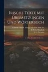 R. Thurneysen, Catholic Church Liturgy and Ritual Ir, E W C Windisch - Irische Texte Mit Übersetzungen Und Wörterbuch: 1. -4. Ser., Extrabd. Zu Ser.1.-4