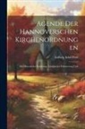 Ludwig Adolf Petri - Agende der Hannoverschen Kirchenordnungen: Mit Historischer Einleitung, Liturgischer Erläuterung Und