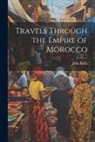 John Buffa - Travels Through the Empire of Morocco