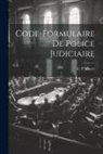 C. P. Dayre - Code-formulaire de Police Judiciaire