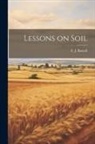 E. J. Russell - Lessons on Soil