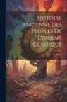 Anonymous - Histoire Ancienne Des Peuples De L'orient Classique; Volume 3