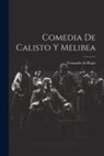 Fernando De Rojas - Comedia de Calisto y Melibea